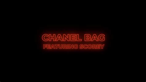 scorey chanel bag lyrics